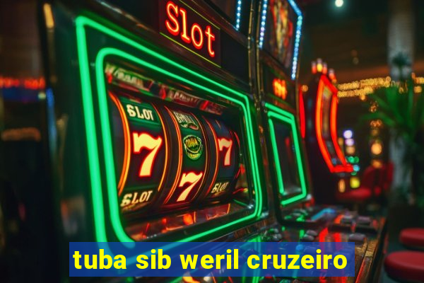 tuba sib weril cruzeiro